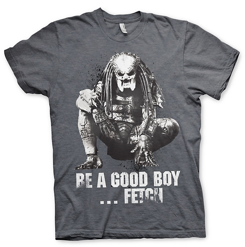 Predator tričko Be A Good Boy, Fetch!